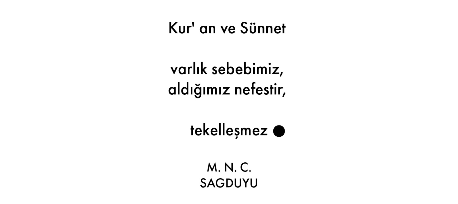 Varlık sebebimiz